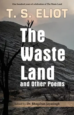 La tierra baldía y otros poemas: Celebración de los cien años de La tierra baldía - The Waste Land and Other Poems: Celebrating One Hundred Years of The Waste Land