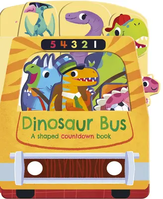 Dinosaur Bus: A Shaped Countdown Book (El autobús de los dinosaurios: un libro de cuenta atrás con formas) - Dinosaur Bus: A Shaped Countdown Book