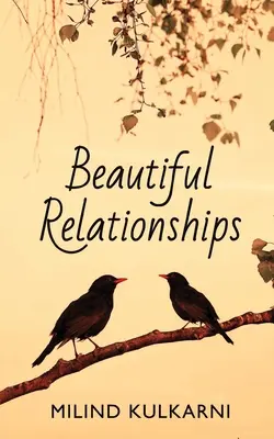 Hermosas relaciones - Colección de siete ficciones - Beautiful Relationships - A Collection of Seven Fictions