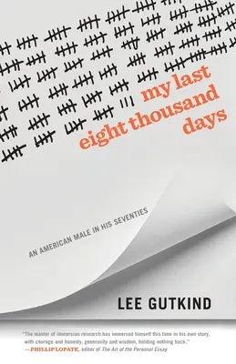 Mis últimos ocho mil días: An American Male in His Seventies - My Last Eight Thousand Days: An American Male in His Seventies