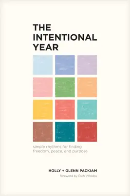 El año intencional: Ritmos sencillos para encontrar libertad, paz y propósito - The Intentional Year: Simple Rhythms for Finding Freedom, Peace, and Purpose