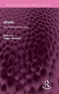 Ghalib: El poeta y su época - Ghalib: The Poet and His Age