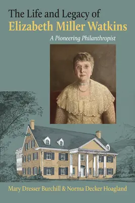 Vida y legado de Elizabeth Miller Watkins: Una filántropa pionera - The Life and Legacy of Elizabeth Miller Watkins: A Pioneering Philanthropist