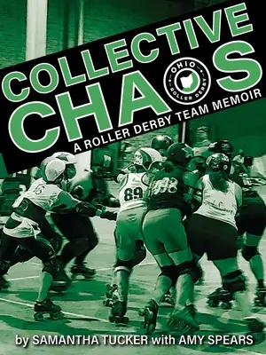 Caos colectivo: A Roller Derby Team Memoir - Collective Chaos: A Roller Derby Team Memoir