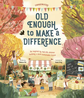 Edad suficiente para marcar la diferencia: Inspírate en niños de la vida real que construyen un futuro más sostenible - Old Enough to Make a Difference: Be Inspired by Real-Life Children Building a More Sustainable Future