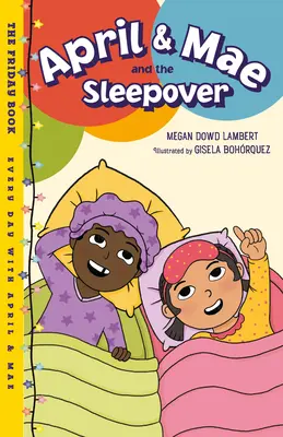 April & Mae y la fiesta de pijamas: El libro de los viernes - April & Mae and the Sleepover: The Friday Book