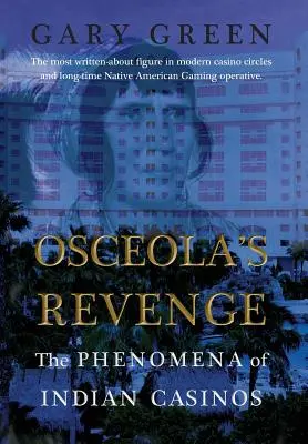 La venganza de Osceola: los fenómenos de los casinos indios - Osceola's Revenge: The Phenomena of Indian Casinos