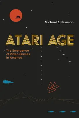 La era Atari: El surgimiento de los videojuegos en América - Atari Age: The Emergence of Video Games in America