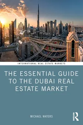 La guía esencial del mercado inmobiliario de Dubai - The Essential Guide to the Dubai Real Estate Market