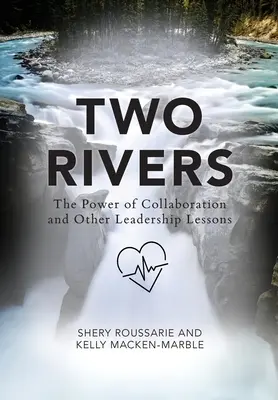 Dos ríos: El poder de la colaboración - Two Rivers: The Power of Collaboration