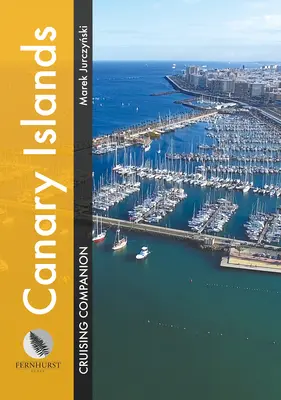 Canary Islands Cruising Companion: Guía del navegante y guía de cruceros por los puertos de las Islas Canarias - Canary Islands Cruising Companion: A Yachtsman's Pilot and Cruising Guide to Ports and Harbours in the Canary Islands