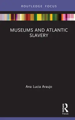 Museos y esclavitud atlántica - Museums and Atlantic Slavery