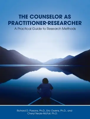 Counselor as Practitioner-Researcher: Guía práctica de métodos de investigación - Counselor as Practitioner-Researcher: A Practical Guide to Research Methods