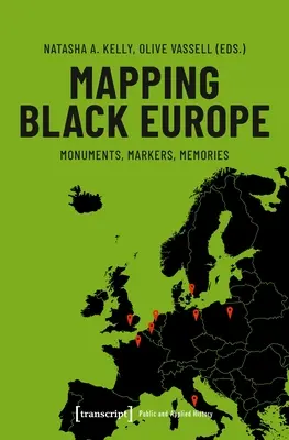 Cartografía de la Europa negra: Monumentos, marcadores, recuerdos - Mapping Black Europe: Monuments, Markers, Memories