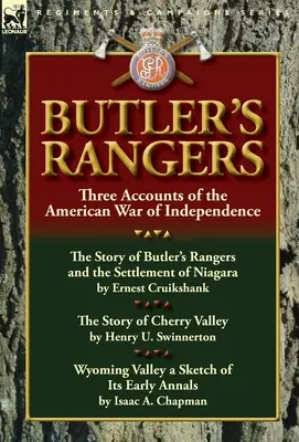 Butler's Rangers: Tres relatos de la Guerra de Independencia de Estados Unidos - Butler's Rangers: Three Accounts of the American War of Independence