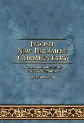 Comentario al Nuevo Testamento Judío: Un volumen que acompaña al Nuevo Testamento Judío por David H. Stern - Jewish New Testament Commentary: A Companion Volume to the Jewish New Testament by David H. Stern