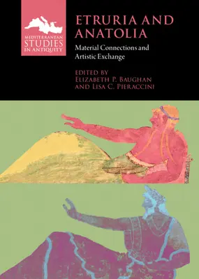 Etruria y Anatolia: Conexiones materiales e intercambio artístico - Etruria and Anatolia: Material Connections and Artistic Exchange