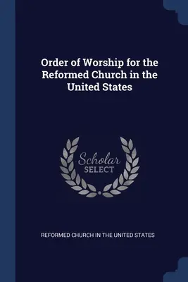 Orden de Culto de la Iglesia Reformada en los Estados Unidos - Order of Worship for the Reformed Church in the United States