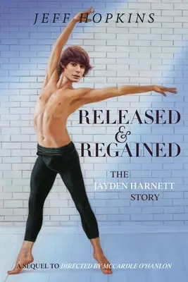 Liberado y recuperado: La historia de Jayden Harnett - Released & Regained: The Jayden Harnett Story