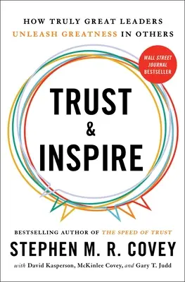 Confiar e inspirar: Cómo los verdaderos grandes líderes desatan la grandeza en los demás - Trust and Inspire: How Truly Great Leaders Unleash Greatness in Others