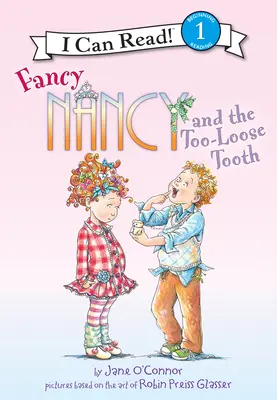 Fancy Nancy y el diente demasiado flojo - Fancy Nancy and the Too-Loose Tooth