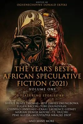 La mejor ficción especulativa africana del año (2021) - The Year's Best African Speculative Fiction (2021)