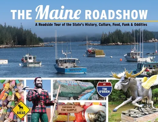 El Maine Roadshow: Un recorrido por la historia, la cultura, la gastronomía, la diversión y las rarezas del estado. - The Maine Roadshow: A Roadside Tour of the State's History, Culture, Food, Funk & Oddities