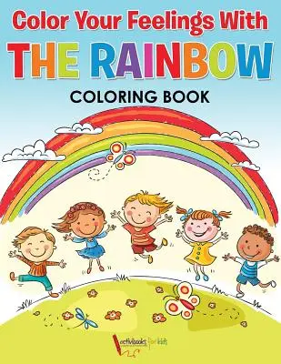 Colorea tus sentimientos con el libro para colorear Arco Iris - Color Your Feelings With The Rainbow Coloring Book