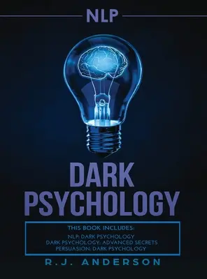 PNL: Psicología Oscura Serie 3 Manuscritos - Técnicas Secretas Para Influenciar A Cualquiera Usando PNL Oscura, Persuasión Encubierta y Adv - nlp: Dark Psychology Series 3 Manuscripts - Secret Techniques To Influence Anyone Using Dark NLP, Covert Persuasion and Adv