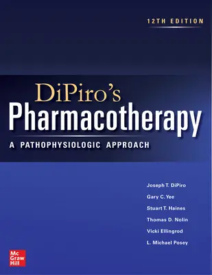 Farmacoterapia de Dipiro: Un enfoque fisiopatológico, 12.ª edición - Dipiro's Pharmacotherapy: A Pathophysiologic Approach, 12th Edition