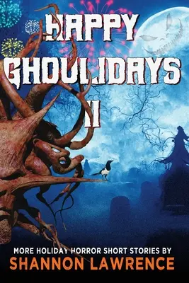 Happy Ghoulidays II: más relatos de terror navideños - Happy Ghoulidays II: More Holiday Horror Short Stories