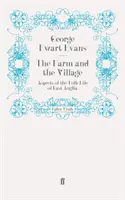 La granja y la aldea: aspectos de la vida popular de Anglia Oriental - Farm and the Village - Aspects of the Folk-Life of East Anglia
