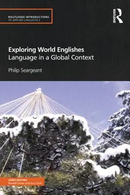 Exploring World Englishes: La lengua en un contexto global - Exploring World Englishes: Language in a Global Context