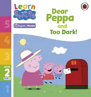 Aprende con Peppa Fonética Nivel 2 Libro 2 - ¡Querida Peppa y Demasiado Oscura! (Phonics Reader) - Learn with Peppa Phonics Level 2 Book 2 - Dear Peppa and Too Dark! (Phonics Reader)