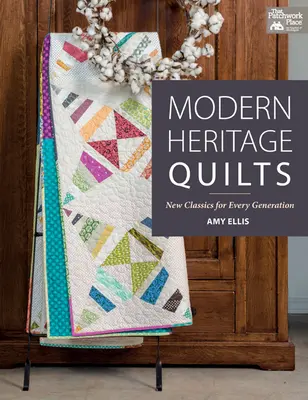 Edredones de herencia moderna: nuevos clásicos para cada generación - Modern Heritage Quilts - New Classics for Every Generation