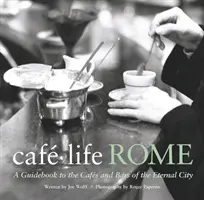 Cafe Life Rome - Guía de los cafés y bares de la Ciudad Eterna - Cafe Life Rome - A Guidebook to the Cafes and Bars of the Eternal City