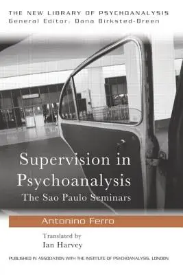 La supervisión en psicoanálisis: Los seminarios de So Paulo - Supervision in Psychoanalysis: The So Paulo Seminars