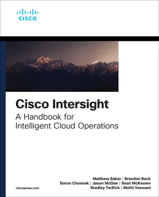 Cisco Intersight: Un manual para operaciones en la nube inteligentes - Cisco Intersight: A Handbook for Intelligent Cloud Operations