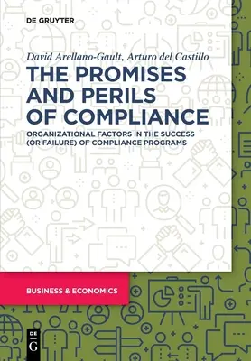 Promesas y peligros del cumplimiento: Factores organizativos del éxito (o fracaso) de los programas de cumplimiento normativo - The Promises and Perils of Compliance: Organizational Factors in the Success (or Failure) of Compliance Programs