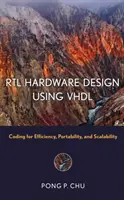 Diseño de hardware RTL con VHDL: codificación para la eficiencia, la portabilidad y la escalabilidad - RTL Hardware Design Using VHDL - Coding for Efficiency, Portability, and Scalability