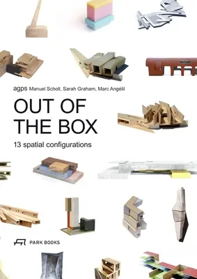 Fuera de la caja: 13 configuraciones espaciales - Out of the Box: 13 Spatial Configurations