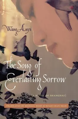 La canción del dolor eterno: Una novela de Shanghai - The Song of Everlasting Sorrow: A Novel of Shanghai