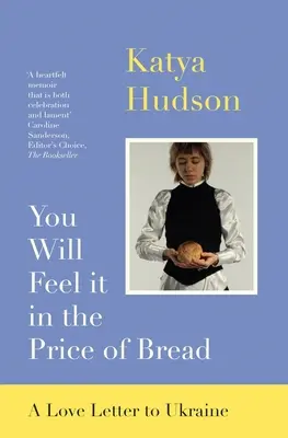 Lo Notarás en el Precio del Pan Una carta de amor a Ucrania - You Will Feel It in the Price of Bread: A Love Letter to Ukraine