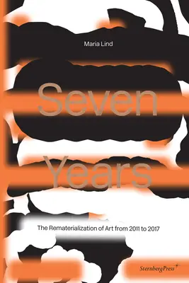 Siete años: La Rematerialización del Arte de 2011-2017 - Seven Years: The Rematerialisation of Art from 2011-2017