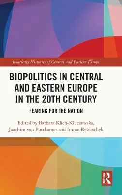 Biopolítica en Europa Central y Oriental en el siglo XX: Temiendo por la nación - Biopolitics in Central and Eastern Europe in the 20th Century: Fearing for the Nation