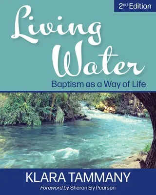 Agua viva: El bautismo como forma de vida - Living Water: Baptism as a Way of Life