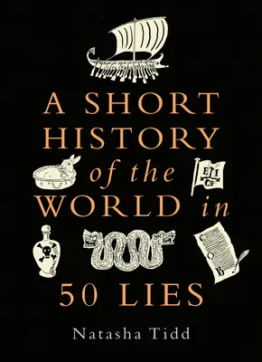 Breve historia del mundo en 50 mentiras - A Short History of the World in 50 Lies