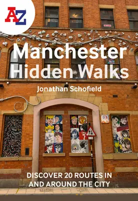 A-Z Manchester Hidden Walks: Descubra 20 rutas por la ciudad y sus alrededores - A-Z Manchester Hidden Walks: Discover 20 Routes in and Around the City