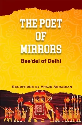 El poeta de los espejos: Bee'del de Delhi - The Poet of Mirrors: Bee'del of Delhi