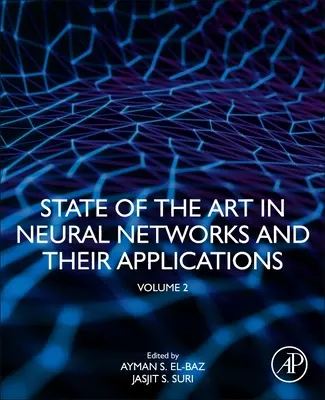 Estado del arte en redes neuronales y sus aplicaciones: Volumen 2 - State of the Art in Neural Networks and Their Applications: Volume 2